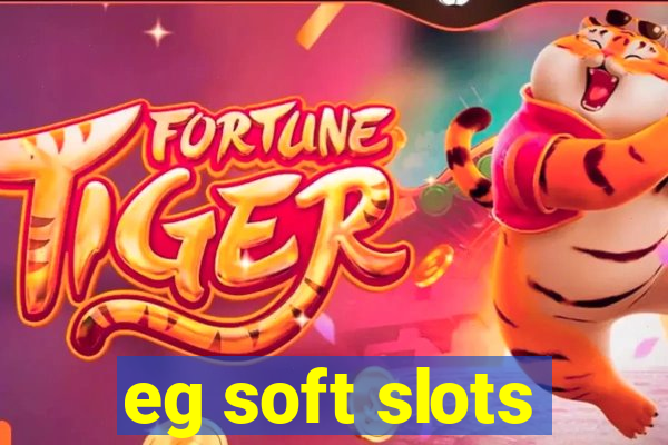 eg soft slots